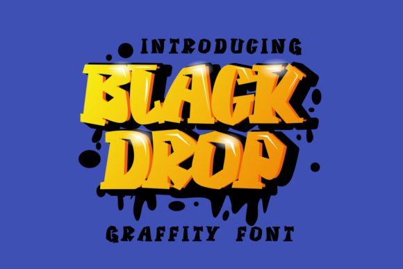 Black Drop: A Graffiti Display Font That Pops on Digital Screens