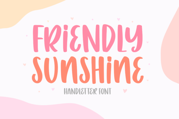 Friendly Sunshine: A Display Font That Makes Your Message Instantly Warm & Clear