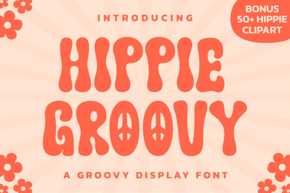 Hippie Groovy: A Boho Display Font That Feels Like Summer in Type