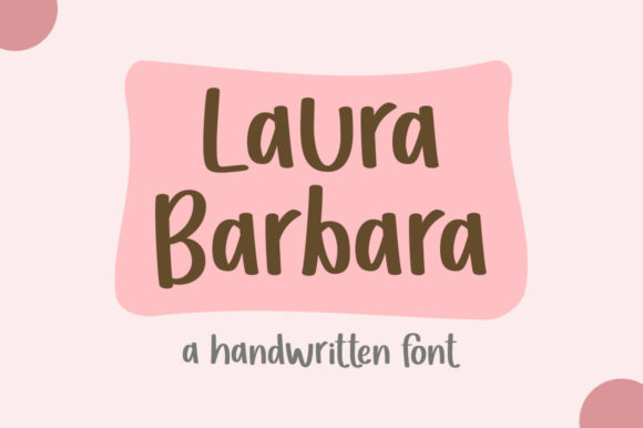 Laura Barbara: A Fresh Display Font for Handmade Charm
